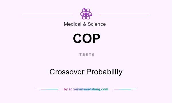 What does COP mean? It stands for Crossover Probability