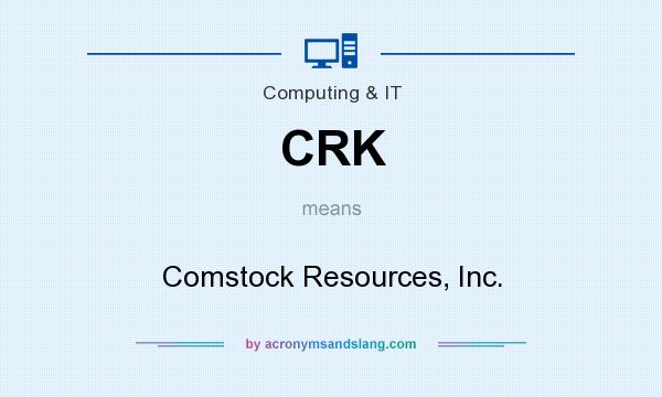 What does CRK mean? It stands for Comstock Resources, Inc.