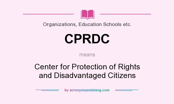 What does CPRDC mean? It stands for Center for Protection of Rights and Disadvantaged Citizens