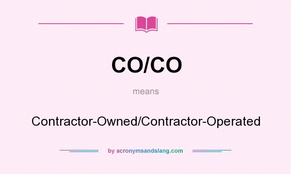 What does CO/CO mean? It stands for Contractor-Owned/Contractor-Operated