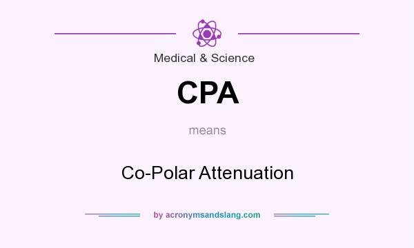 What does CPA mean? It stands for Co-Polar Attenuation