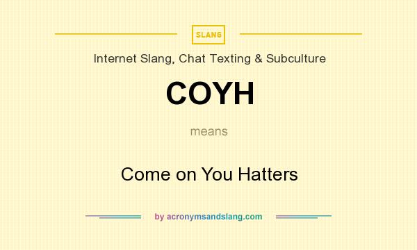 What does COYH mean? It stands for Come on You Hatters