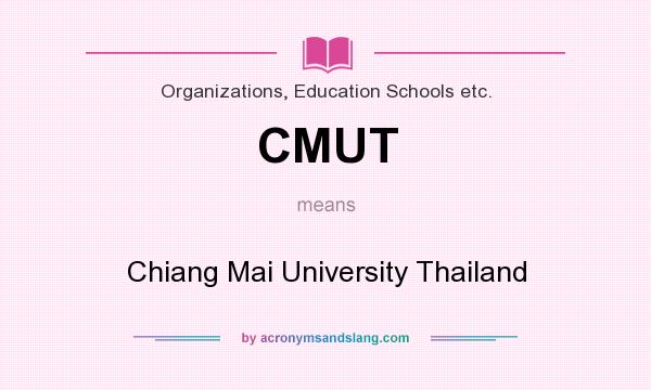 What does CMUT mean? It stands for Chiang Mai University Thailand