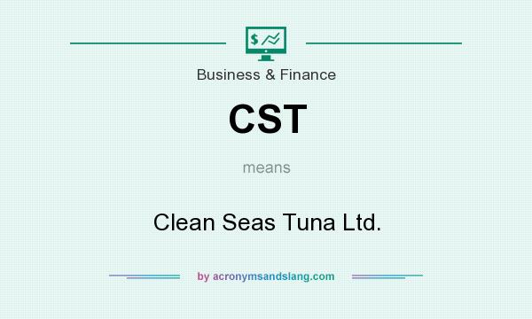 What does CST mean? It stands for Clean Seas Tuna Ltd.