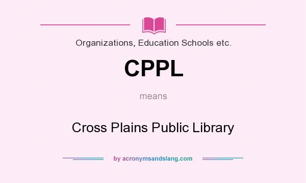 What does CPPL mean? It stands for Cross Plains Public Library