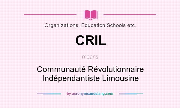 What does CRIL mean? It stands for Communauté Révolutionnaire Indépendantiste Limousine