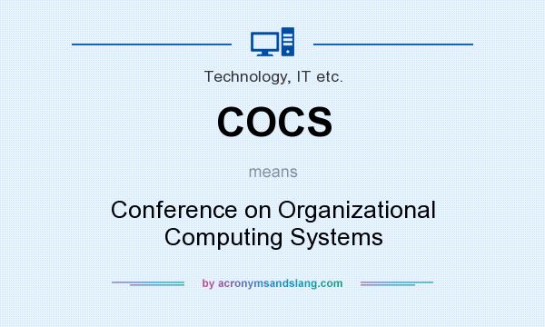 What does COCS mean? It stands for Conference on Organizational Computing Systems