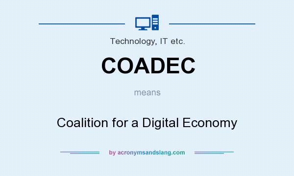 What does COADEC mean? It stands for Coalition for a Digital Economy