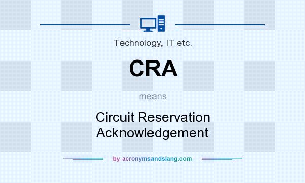 What does CRA mean? It stands for Circuit Reservation Acknowledgement
