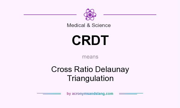 What does CRDT mean? It stands for Cross Ratio Delaunay Triangulation