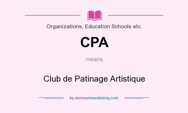 What does CPA mean? It stands for Club de Patinage Artistique