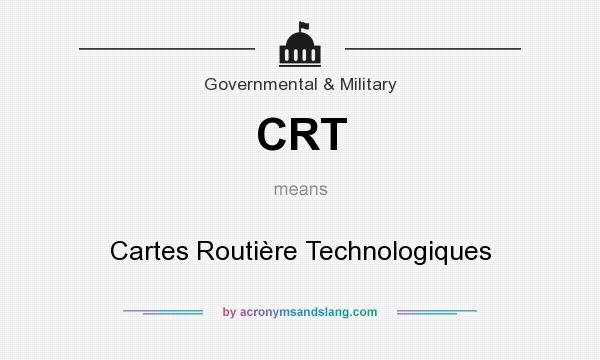 What does CRT mean? It stands for Cartes Routière Technologiques