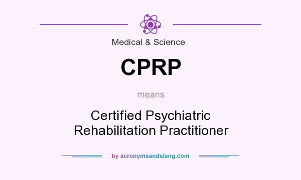 What does CPRP mean? It stands for Certified Psychiatric Rehabilitation Practitioner