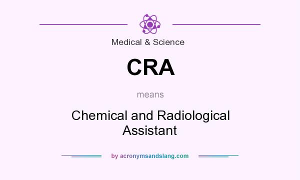 What does CRA mean? It stands for Chemical and Radiological Assistant