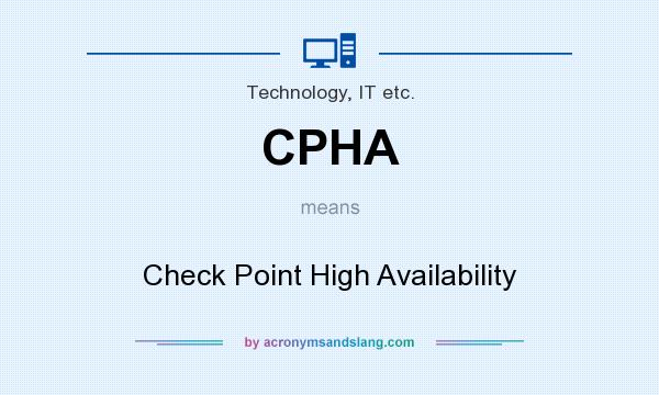 What does CPHA mean? It stands for Check Point High Availability
