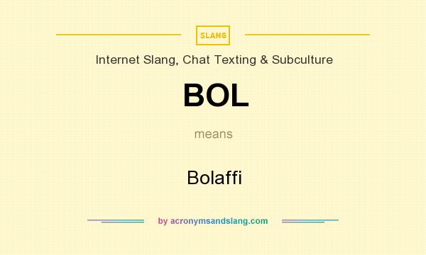 What does BOL mean? It stands for Bolaffi