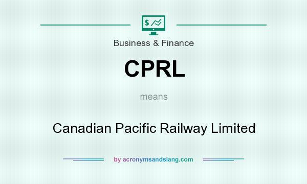What does CPRL mean? It stands for Canadian Pacific Railway Limited