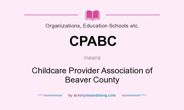 What does CPABC mean? It stands for Childcare Provider Association of Beaver County