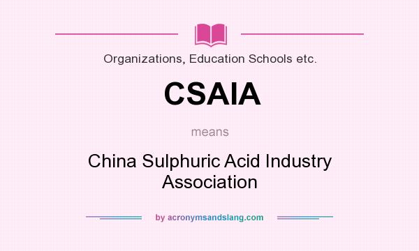 What does CSAIA mean? It stands for China Sulphuric Acid Industry Association