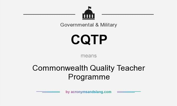 What does CQTP mean? It stands for Commonwealth Quality Teacher Programme