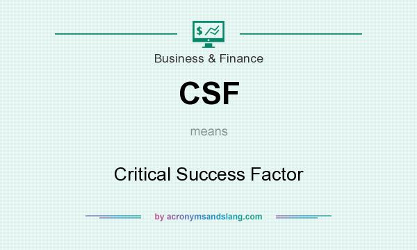What does CSF mean? It stands for Critical Success Factor