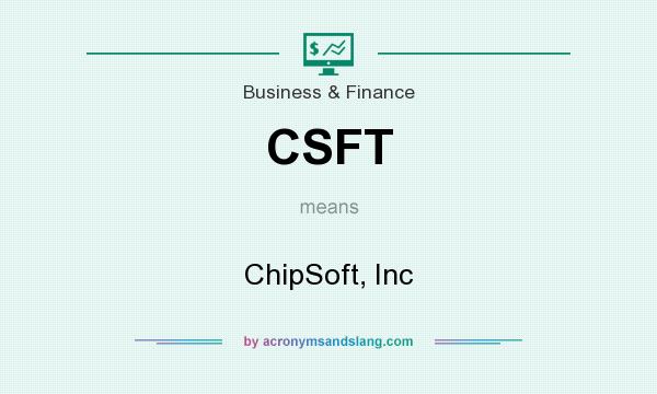 What does CSFT mean? It stands for ChipSoft, Inc