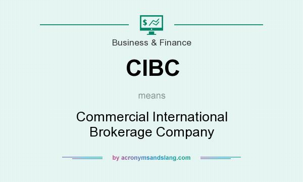 What does CIBC mean? It stands for Commercial International Brokerage Company