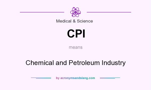 What does CPI mean? It stands for Chemical and Petroleum Industry