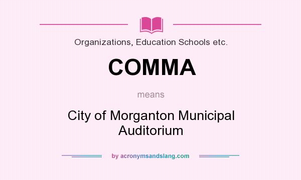 What does COMMA mean? It stands for City of Morganton Municipal Auditorium
