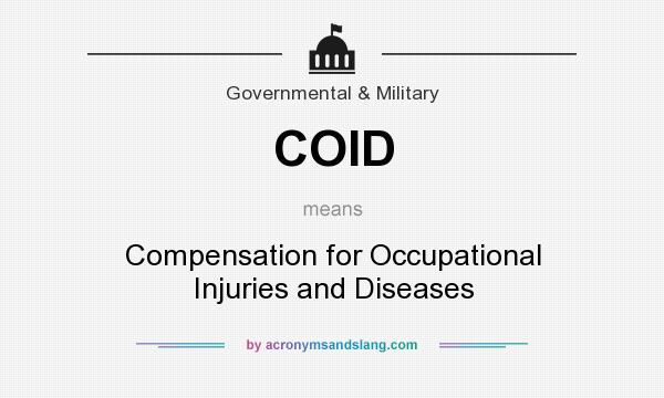 What does COID mean? It stands for Compensation for Occupational Injuries and Diseases