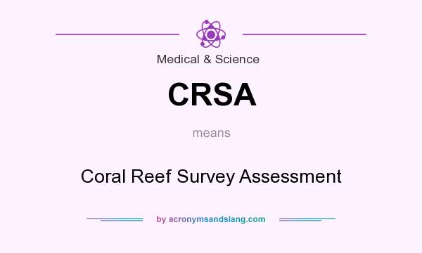 What does CRSA mean? It stands for Coral Reef Survey Assessment