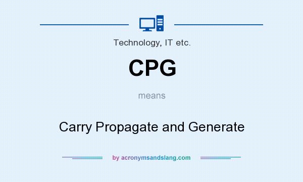 What does CPG mean? It stands for Carry Propagate and Generate