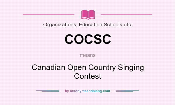 What does COCSC mean? It stands for Canadian Open Country Singing Contest