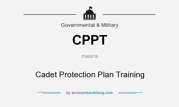 What does CPPT mean? It stands for Cadet Protection Plan Training