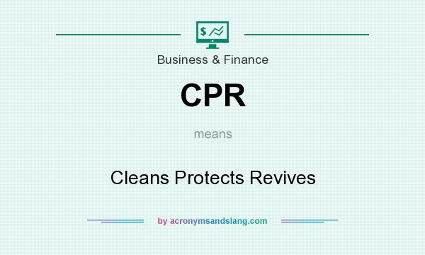 What does CPR mean? It stands for Cleans Protects Revives