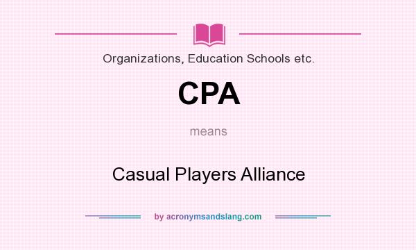 What does CPA mean? It stands for Casual Players Alliance