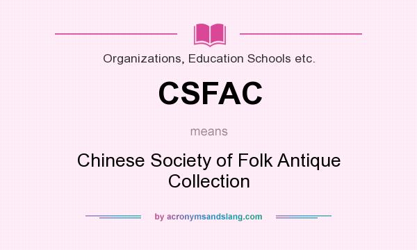 What does CSFAC mean? It stands for Chinese Society of Folk Antique Collection