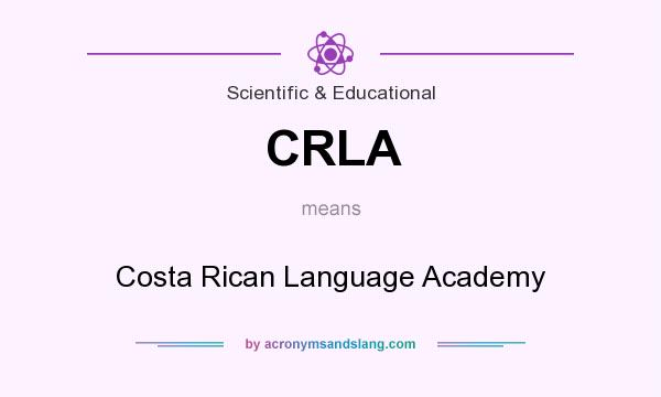 What does CRLA mean? It stands for Costa Rican Language Academy