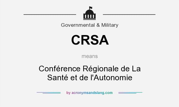 What does CRSA mean? It stands for Conférence Régionale de La Santé et de l`Autonomie