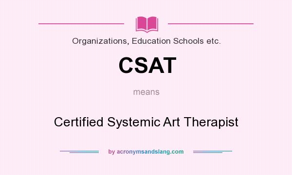 What does CSAT mean? It stands for Certified Systemic Art Therapist