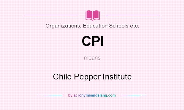What does CPI mean? It stands for Chile Pepper Institute