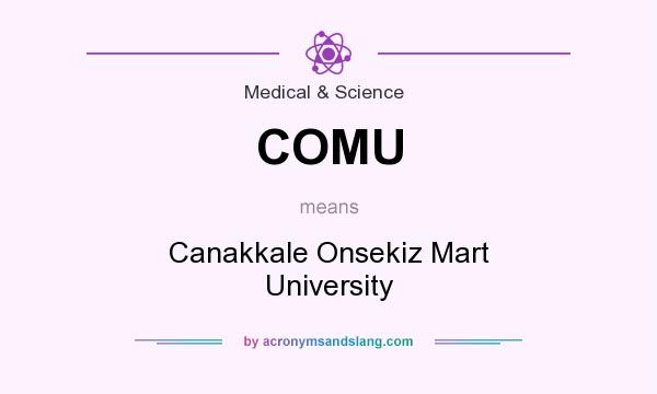 What does COMU mean? It stands for Canakkale Onsekiz Mart University