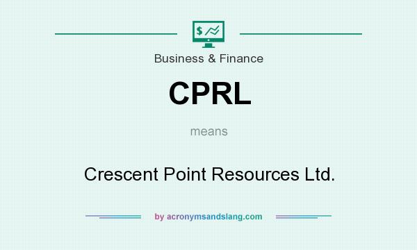 What does CPRL mean? It stands for Crescent Point Resources Ltd.
