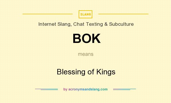 What does BOK mean? It stands for Blessing of Kings
