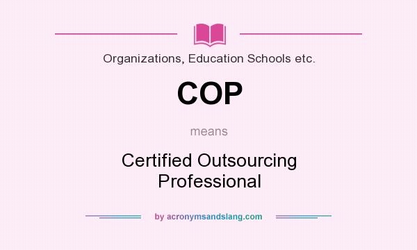 What does COP mean? It stands for Certified Outsourcing Professional