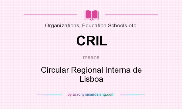 What does CRIL mean? It stands for Circular Regional Interna de Lisboa