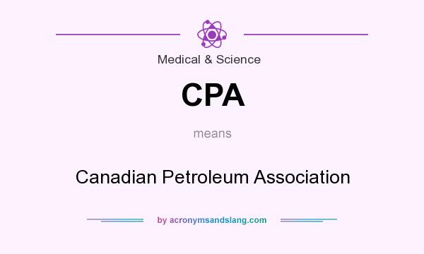 What does CPA mean? It stands for Canadian Petroleum Association