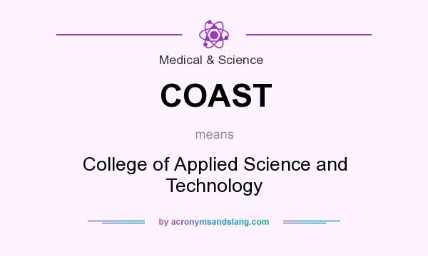 What does COAST mean? It stands for College of Applied Science and Technology