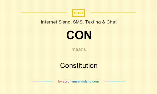 What does CON mean? It stands for Constitution