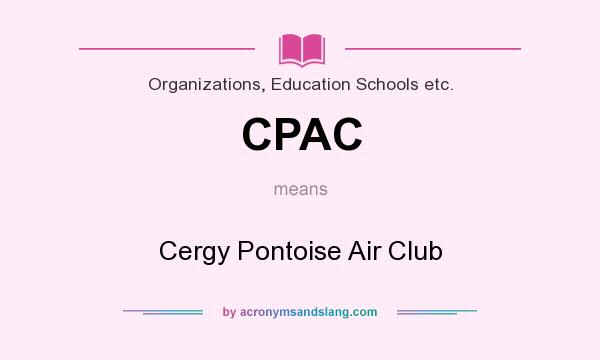 What does CPAC mean? It stands for Cergy Pontoise Air Club